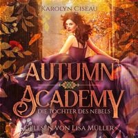 Produktbild: Autumn Academy - Die Tochter des Nebels