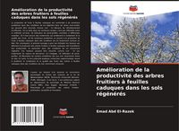 Produktbild: Am&eacute;lioration de la productivit&eacute; des arbres fruitiers &agrave; feuilles caduques dans les sols r&eacute;g&eacute;n&eacute;r&eacute;s