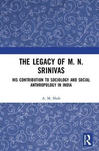 Produktbild: Shah, A: The Legacy of M. N. Srinivas