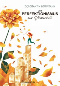 Produktbild: Vom Perfektionismus zur Gelassenheit