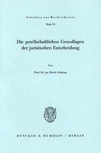 Produktbild: Die gesellschaftlichen Grundlagen der juristischen Entscheidung.