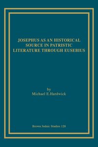 Produktbild: Josephus as an Historical Source in Patristic Literature through Eusebius