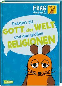 Bild vom Artikel Frag doch mal ... die Maus: Fragen zu Gott, der Welt und den großen Religionen vom Autor Roland Rosenstock