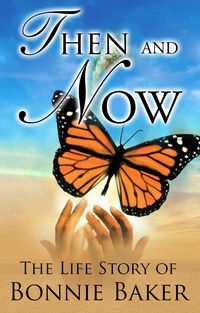 Produktbild: Then and Now: The Life Story of Bonnie Baker