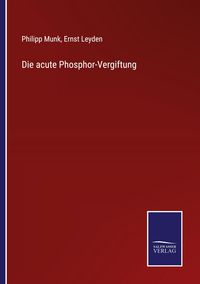 Produktbild: Die acute Phosphor-Vergiftung