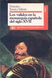 Produktbild: Los validos en la monarqu&iacute;a espa&ntilde;ola del siglo XVII : estudio institucional