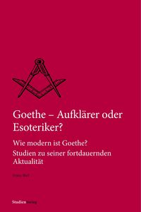 Bild vom Artikel Goethe – Aufklärer oder Esoteriker? vom Autor Franz Biet