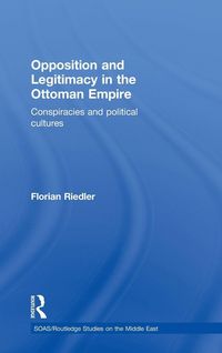 Produktbild: Opposition and Legitimacy in the Ottoman Empire