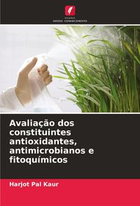 Produktbild: Avalia&ccedil;&atilde;o dos constituintes antioxidantes, antimicrobianos e fitoqu&iacute;micos