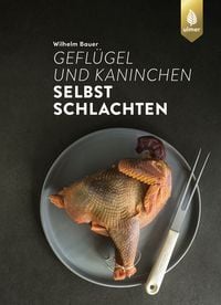 Produktbild: Gefl&uuml;gel und Kaninchen selbst schlachten