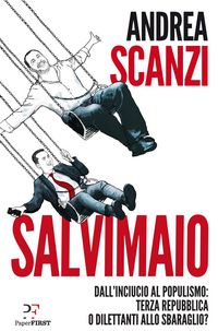Produktbild: Salvimaio. Dall'inciucio al populismo: terza Repubblica o dilettanti allo sbaraglio?