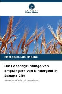 Produktbild: Die Lebensgrundlage von Empf&auml;ngern von Kindergeld in Banana City