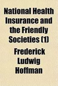 Produktbild: National Health Insurance and the Friendly Societies (1)