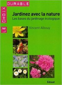 Produktbild: Jardinez Avec la Nature ; les Bases du Jardinage Ecologique