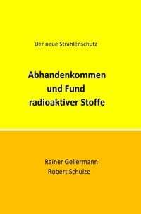 Produktbild: Abhandenkommen und Fund radioaktiver Stoffe