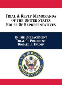 Produktbild: Trial & Reply Memoranda Of The United States House Of Representatives