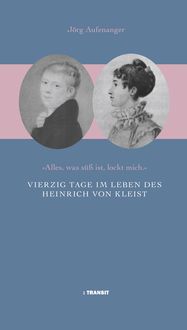 Produktbild: Vierzig Tage im Leben des Heinrich von Kleist