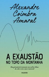 Produktbild: A exaust&atilde;o no topo da montanha