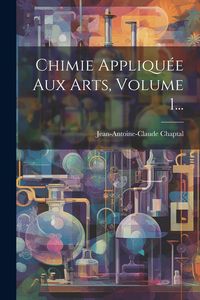 Produktbild: Chimie Appliqu&eacute;e Aux Arts, Volume 1...