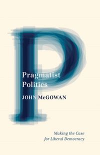 Produktbild: McGowan, J: Pragmatist Politics