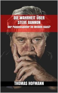 Produktbild: Die Wahrheit &uuml;ber Steve Bannon