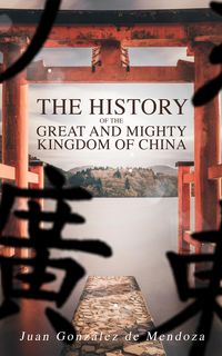 Produktbild: The History of the Great and Mighty Kingdom of China