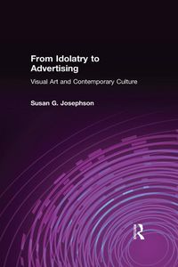 Produktbild: From Idolatry to Advertising: Visual Art and Contemporary Culture