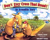 Produktbild: Don't Ever Cross That Road!: An Armadillo Story