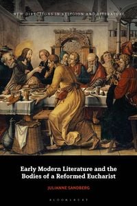 Produktbild: Early Modern Literature and the Bodies of a Reformed Eucharist