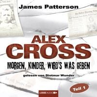 Produktbild: Alex Cross, Teil 1: Morgen, Kinder, wird's was geben