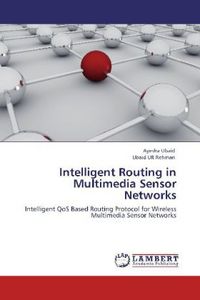 Produktbild: Ubaid, A: Intelligent Routing in Multimedia Sensor Networks