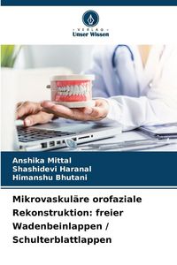 Produktbild: Mikrovaskul&auml;re orofaziale Rekonstruktion: freier Wadenbeinlappen / Schulterblattlappen