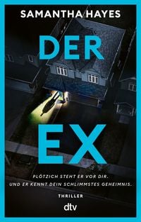 Produktbild: Der Ex &ndash; Pl&ouml;tzlich steht er vor dir &ndash; und er kennt dein schlimmstes Geheimnis.