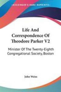 Produktbild: Life And Correspondence Of Theodore Parker V2