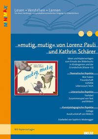 »mutig, mutig«  von Lorenz Pauli und Kathrin Schärer Sophia A. Moderegger