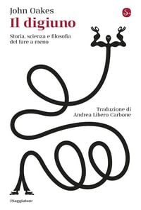 Produktbild: Il digiuno. Storia, scienza e filosofia del fare a meno