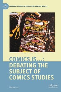 Produktbild: Comics is...: Debating the Subject of Comics Studies