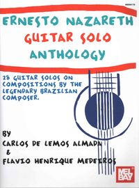 Produktbild: Ernesto Nazareth Guitar Solo Anthology: 28 Guitar Solos