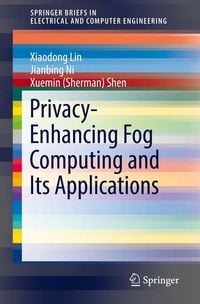 Produktbild: Privacy-Enhancing Fog Computing and Its Applications