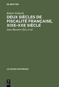 Produktbild: Deux si&egrave;cles de fiscalit&eacute; fran&ccedil;aise, XIXe-XXe si&egrave;cle