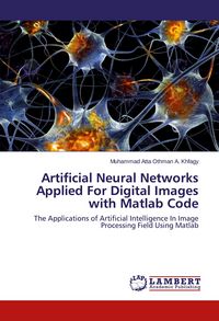 Produktbild: Artificial Neural Networks Applied For Digital Images with Matlab Code