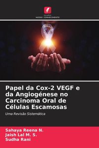 Produktbild: Papel da Cox-2 VEGF e da Angiog&eacute;nese no Carcinoma Oral de C&eacute;lulas Escamosas