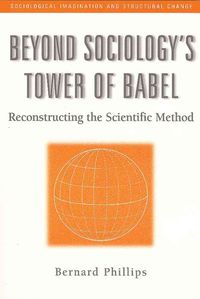 Produktbild: Beyond Sociology's Tower of Babel: Reconstructing the Scientific Method