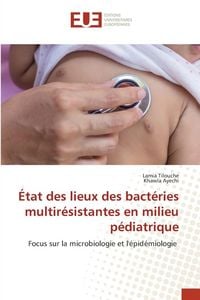 Produktbild: &Eacute;tat des lieux des bact&eacute;ries multir&eacute;sistantes en milieu p&eacute;diatrique