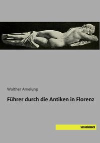 Produktbild: F&uuml;hrer durch die Antiken in Florenz