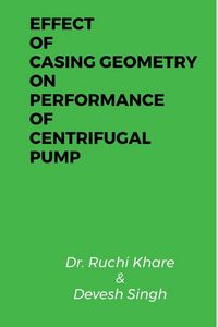 Produktbild: Effect of Casing Geometry on Performance of Centrifugal Pump