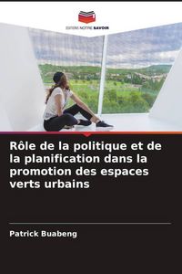 Produktbild: R&ocirc;le de la politique et de la planification dans la promotion des espaces verts urbains