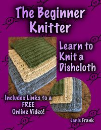 Produktbild: The Beginner Knitter - Learn to Knit a Dishcloth