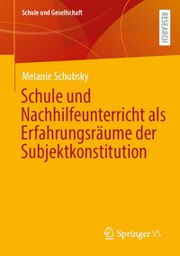 Produktbild: Schule und Nachhilfeunterricht als Erfahrungsr&auml;ume der Subjektkonstitution