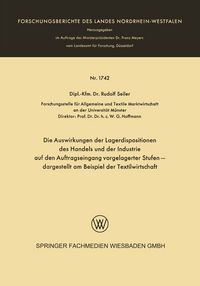 Produktbild: Die Auswirkungen der Lagerdispositionen des Handels und der Industrie auf den Auftragseingang vorgelagerter Stufen &mdash; dargestellt am Beispiel der Textilwirtschaft